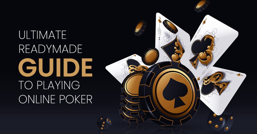 Ultimate Guide to playing online poker